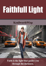 Title: Faithfull light, Author: Kenilworth Wisp