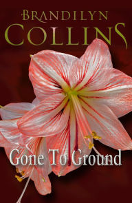 Title: Gone To Ground, Author: Brandilyn Collins