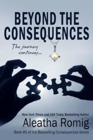 Title: Beyond the Consequences, Author: Lisa Aurello