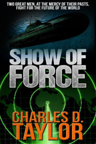 Title: Show of Force, Author: Charles D. Taylor