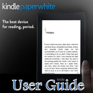 Title: All-New Kindle Paperwhite User Guide: A Complete Guide to Use Your Kindle Paperwhite, Author: Albert Thomas
