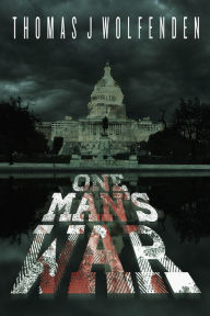 Title: One Man's War (One Man's Island Book 2), Author: Thomas J. Wolfenden