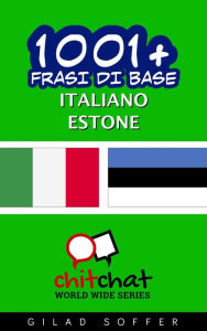 Title: 1001+ Frasi di Base Italiano - Estone, Author: Gilad Soffer