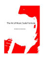 The Art Of Music Scale Formula