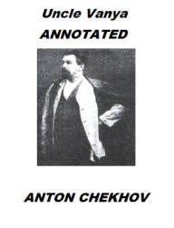 Title: Uncle Vanya (Annotated), Author: Anton Chekhov