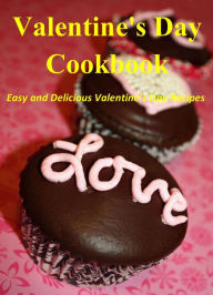 Title: Valentine's Day Cookbook: Easy and Delicious Valentine's Day Recipes, Author: Janice Flores
