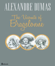 Title: The Vicomte of Bragelonne, Author: Alexandre Dumas