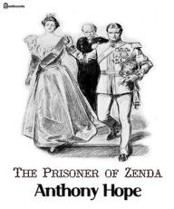 Title: The Prisoner of Zenda, Author: Anthony Hope