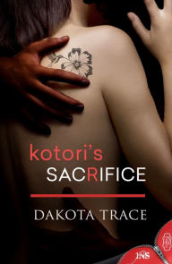 Title: Kotori's Sacrifice, Author: Dakota Trace