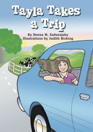 Title: Tayla takes a Trip, Author: Donna M. Zadunajsky