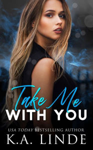 Title: Take Me With You, Author: K. A. Linde