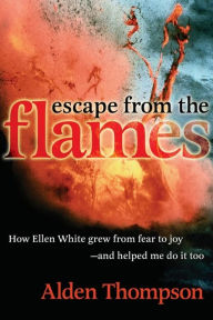 Title: Escape From the Flames, Author: Elden Thompson