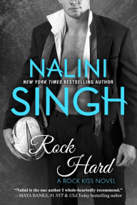 Title: Rock Hard (Rock Kiss Series #2), Author: Nalini Singh