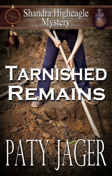 Tarnished Remains: A Shandra Higheagle Mystery