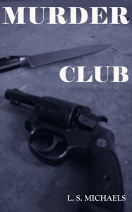 Title: Murder Club, Author: L.S. Michaels