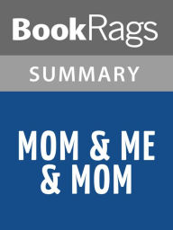 Title: Mom & Me & Mom by Maya Angelou l Summary & Study Guide, Author: BookRags