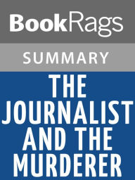 Title: The Journalist and the Murderer by Janet Malcolm l Summary & Study Guide, Author: BookRags