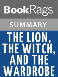 Title: The Lion, the Witch and the Wardrobe by C. S. Lewis l Summary & Study Guide, Author: BookRags