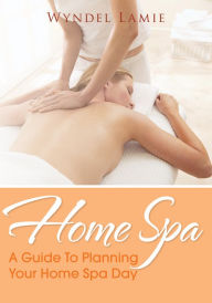 Title: Home Spa, Author: Wyndel Lamie