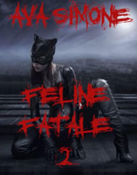 Title: Feline Fatale 2, Author: Ava Simone