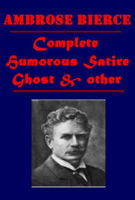 Title: Ambrose Bierce 51- An Occurrence At Owl Creek Bridge Devil's Dictionary Damned Thing Can Such Things Be A HORSEMAN IN THE SKY Write It Right Fantastic Fables Present at a Hanging A SON OF THE GODS Cobwebs from an Empty Skull Cynic Looks at Life Cynic's, Author: Ambrose Bierce