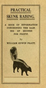 Title: Practical Skunk Raising, Author: William Pratt