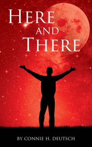 Title: Here and There, Author: Connie H. Deutsch