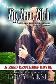 Title: Zip, Zero, Zilch (Reed Brothers Series #6), Author: Tammy Falkner
