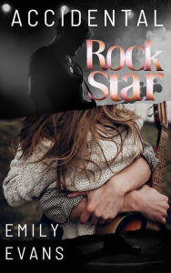 Title: Accidental Rock Star, Author: Emily Evans