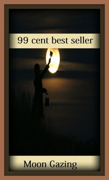 99 Cent Best Seller Moon Gazing ( solar, stellar, lunar, world, earth, universe, planet, cosmos, space, creation, life, globe, outer space, asteroid, astronomy )