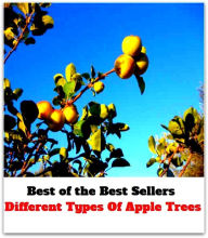 Title: Best of The Best Sellers	Different Types Of Apple Trees (contrasting, disparate, distant, distinct, distinctive, divergent, diverse, offbeat, other, particular), Author: Resounding Wind Publishing