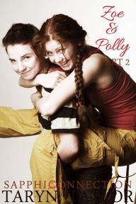 Title: Zoe & Polly, Part 2, Author: Taryn Taylor