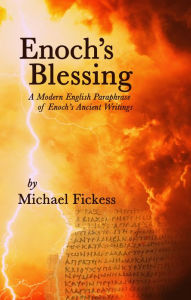 Enoch's Blessing: A Modern English Paraphrase of Enoch's Ancient Writings