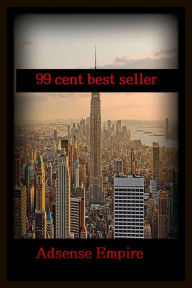 Title: 99 Cent Best Seller Adsense Empire ( online marketing, computer, workstation, pc, laptop, CPU, blog, web, net, netting, network, internet, mail, e mail, download, up load, keyword, software, bug, antivirus, search engine, anti spam, spyware ), Author: Resounding Wind Publishing