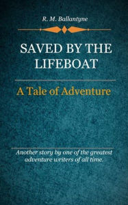 Title: Saved By The Lifeboat, Author: Delmarva Publications