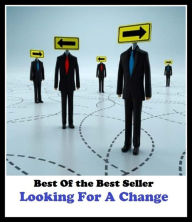 Title: Best of the best sellers Looking For A Change ( essay, paper, thesis, dissertation, composition, article, treatise, theory, idea, hypothesis ), Author: Resounding Wind Publishing