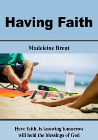 Title: Having faith, Author: Madeleine Brent