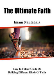 Title: The ultimate Faith, Author: Imani Nantahala