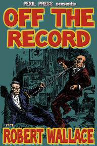 Title: Off The Record, Author: Robert Wallace