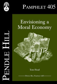 Title: Envisioning a Moral Economy, Author: Tom Head