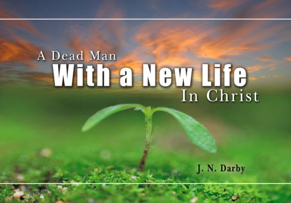 A Dead Man With a New Life in Christ