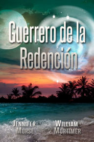 Title: Guerrero de la Redencion, Author: Jennifer Morse
