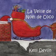 Title: La Veille de Noel de Coco, Author: Kelli Devlin
