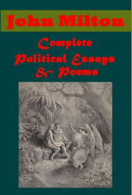 Complete John Milton Collection- Paradise Lost, Paradise Regained, Poetical Works, Areopagitica, Milton's Comus, Poemata : Latin, Greek and Italian Poems