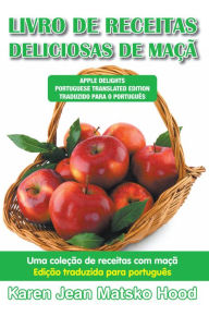 Title: Apple Delights, Translated Portuguese, Author: Karen Jean Matsko Hood