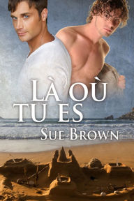 Title: La ou tu es, Author: Sue Brown