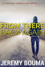 From There and Back Again: A Novel