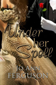 Title: Under Her Spell, Author: Jo Ann Ferguson