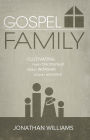 Gospel Family: Cultivating Family Discipleship, Family Worship, & Family Missions