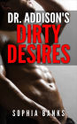 Doctor Addison's Dirty Desires (BWWM Billionaire Erotica)